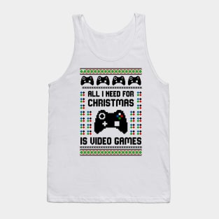 all i need for christmas is video games Tank Top